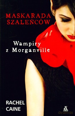 Wampiry Z Morganville 4. Maskarada Szaleńców - Rachel Caine [KSIĄŻKA]