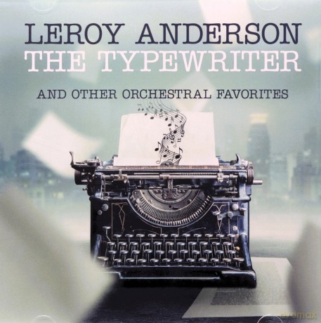 Leroy Anderson: The Typewriter [2CD]
