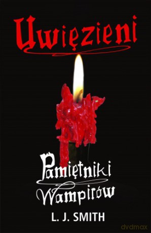 Pamiętniki Wampirów 6. Uwięzieni - L.J. Smith [KSIĄŻKA]