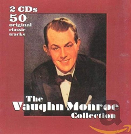 Vaughn Monroe: The Vaughan Monroe Collection [2CD]
