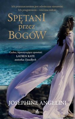 Spętani Przez Bogów - Josephine Angelini [KSIĄŻKA]