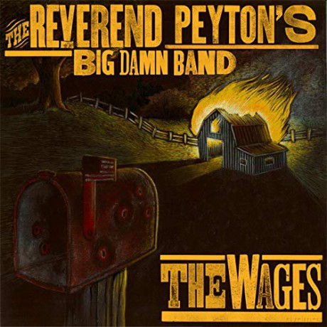 Reverend Peyton's Big Damn Band: The Wages [CD]