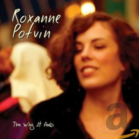 Roxanne Potvin: The Way It Feels [CD]