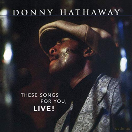 Donny Hathaway: These Songs For You, Live! [CD]
