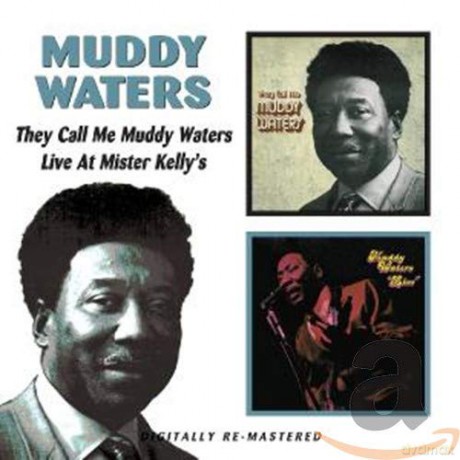 Muddy Waters: They Call Me Muddy Waters / Live At Mister Kelly's [CD]