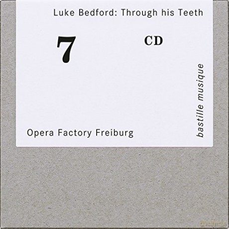 Luke Bedford: Through his Teeth (Kammeroper) [CD]