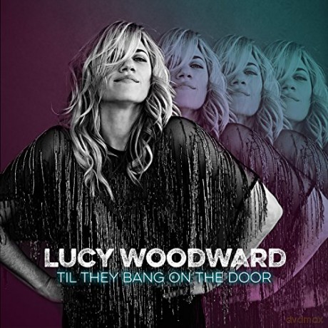 Lucy Woodward: Til They Bang On The Door [CD]