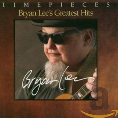Bryan Lee: Timepieces - Greatest Hits [CD]