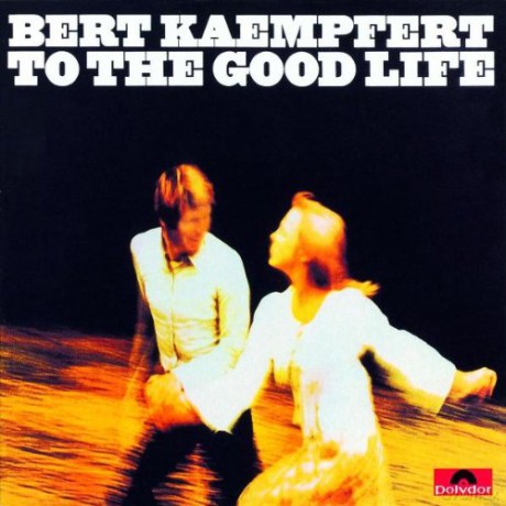 Bert Kaempfert: To The Good Life [CD]