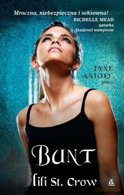 Bunt. Inne Anioły Tom 4 - Lili St. Crow [KSIĄŻKA]