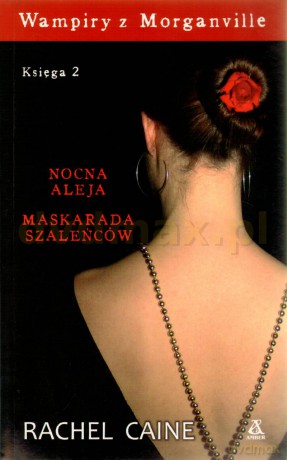 Wampiry Z Morganville Księga 2 - Nocna Aleja, Maskarada Szaleńców - Rachel Caine [KSIĄŻKA]