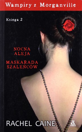 Wampiry Z Morganville Księga 2 - Nocna Aleja, Maskarada Szaleńców - Rachel Caine [KSIĄŻKA]