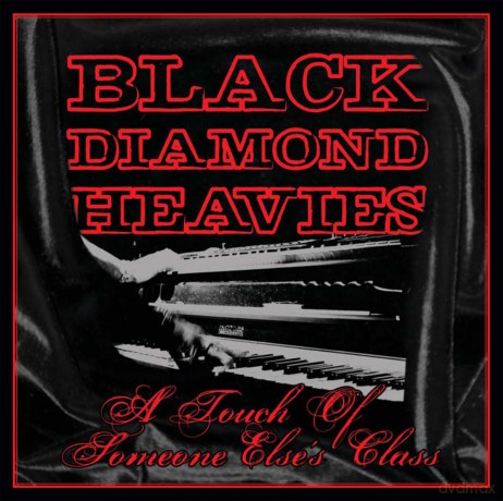 Black Diamond Heavies: Touch Of Some One Else's Class [CD]