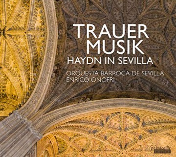 Joseph Haydn: Trauermusik im Andalusien des 18.Jahrhunderts - Haydn in Sevilla [CD]