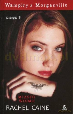 Wampiry Z Morganville. Księga 5 Miasto Widmo - Rachel Caine [KSIĄŻKA]