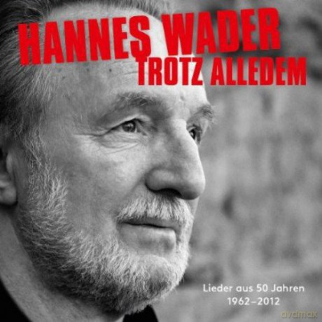 Hannes Wader: Trotz alledem - Lieder aus 50 Jahren [2CD]