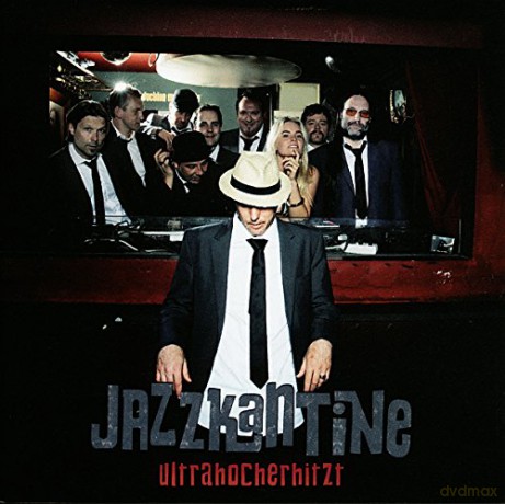 Jazzkantine: Ultrahocherhitzt [CD]