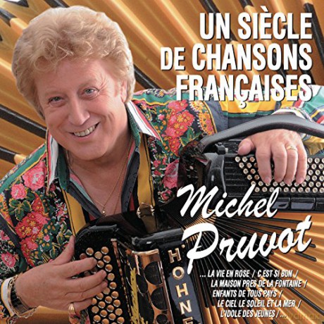 Michel Pruvot: Un Siss¨cle De Chansons Francaises [CD]