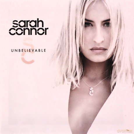 Sarah Connor: Unbelievable [CD]