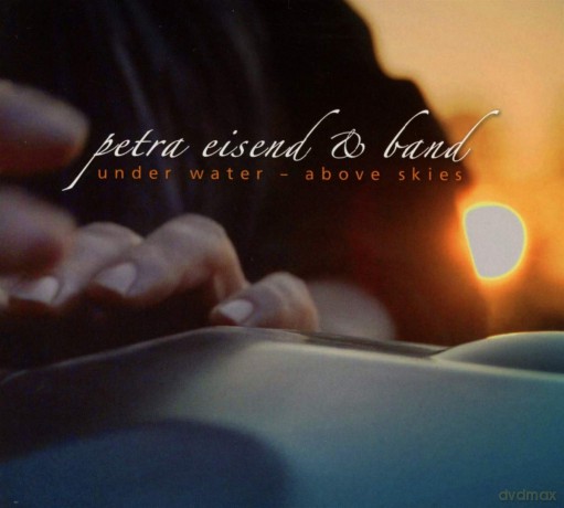 Petra Eisend: Under Water - Above Skies [CD]