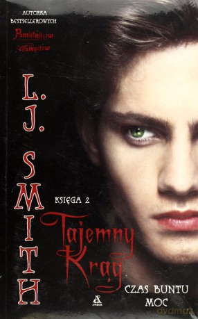 Tajemny Krąg 2 Czas Buntu, Moc - L.J. Smith [KSIĄŻKA]