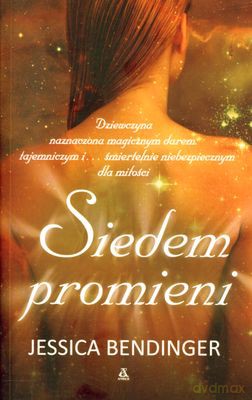 Siedem Promieni - Jessica Bendinger [KSIĄŻKA]