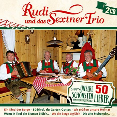 Rudi Und Das Sextner Trio: Unsere 50 schonsten Lieder [CD]