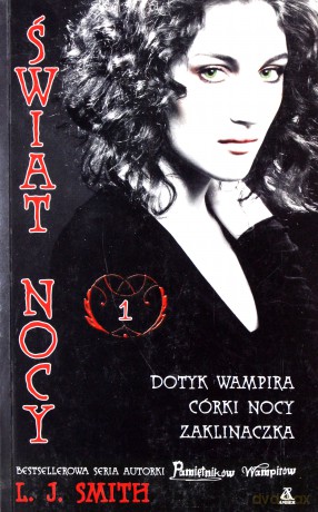 Świat Nocy 1 Dotyk Wampira,Córki Nocy,Zaklinaczka - L.J. Smith [KSIĄŻKA]