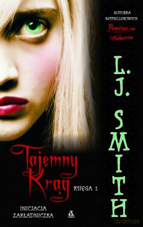Tajemny Krąg 1 Inicjacja, Zakładniczka - L.J. Smith [KSIĄŻKA]