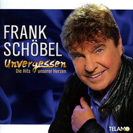 Frank Schobel: Unvergessen: Die Hits unserer Herzen [CD]