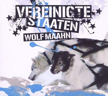Wolf Maahn: Vereinigte Staaten [CD]