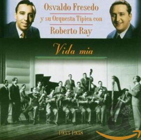 Osvaldo Fresedo: Vida Mia [CD]