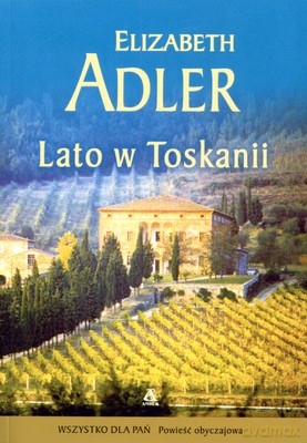 Lato W Toskanii - Elizabeth Adler [KSIĄŻKA]