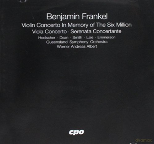 Benjamin Frankel: Violinkonzert In Memory of the Six Million [CD]