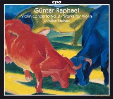 Gunter Raphael: Violinkonzert Nr.2 op.87 [2CD]