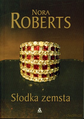 Słodka Zemsta - Nora Roberts [KSIĄŻKA]