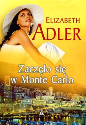 Zaczęło Się W Monte Carlo - Elizabeth Adler [KSIĄŻKA]