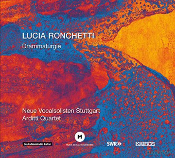 Lucia Ronchetti: Vokalwerke Drammaturgie [CD]