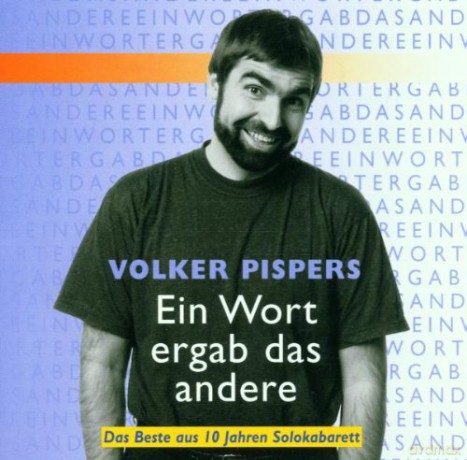 Volker Pispers: Ein Wort ergab das andere [CD]