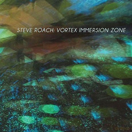 Steve Roach: Vortex Immersion Zone [CD]