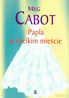 Papla 2 Papla W Wielkim Mieście - Meg Cabot [KSIĄŻKA]