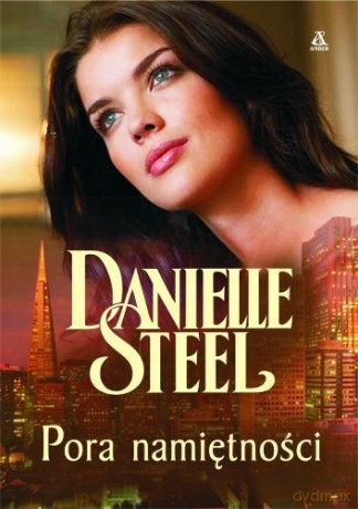 Pora Namiętności - Danielle Steel [KSIĄŻKA]