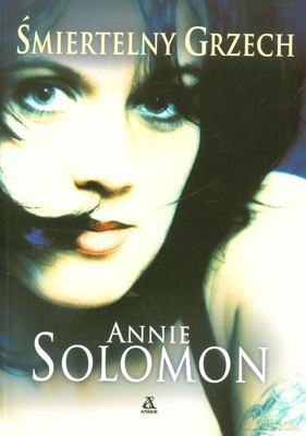 Śmiertelny Grzech - Annie Solomon [KSIĄŻKA]