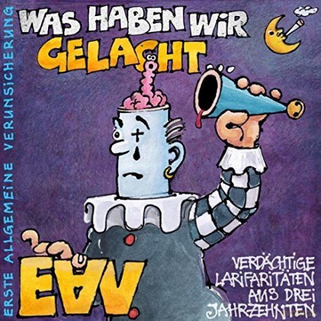 Erste Allgemeine Verunsicherung: Was haben wir gelacht.. - verdss¤chtige Larifaritss¤ten aus drei Jahrzehnten [CD]