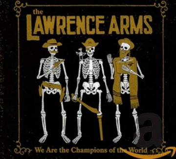 The Lawrence Arms: We Are The Champions Of The World [CD]