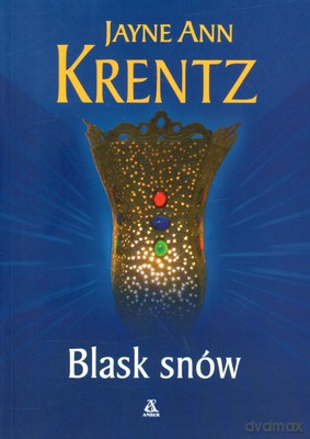 Blask Snów - Jayne Ann Krentz [KSIĄŻKA]