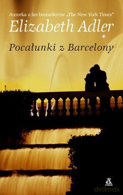 Pocałunki Z Barcelony - Elizabeth Adler [KSIĄŻKA]