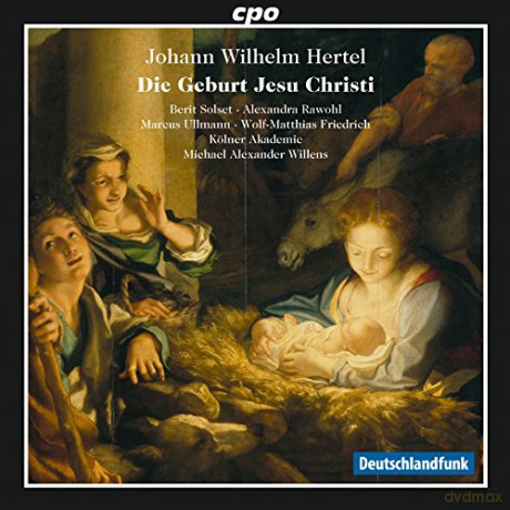 Johann Wilhelm Hertel: Weihnachtsoratorium Die Geburt Jesu Christi [CD]