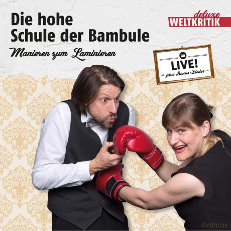 Weltkritik Deluxe: Die hohe Schule der Bambule - Manieren zum Laminieren [CD]