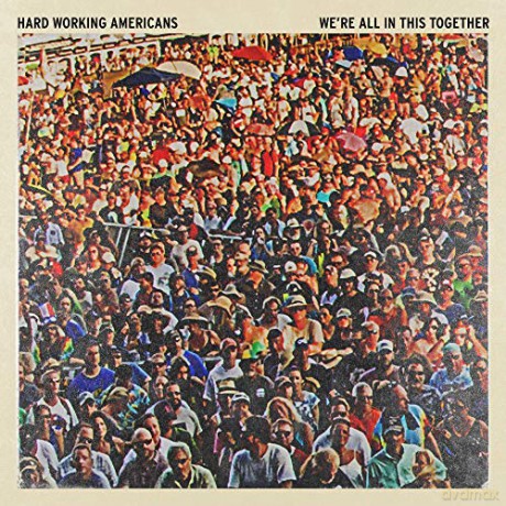 Hard Working Americans: We're All In This Together [CD]